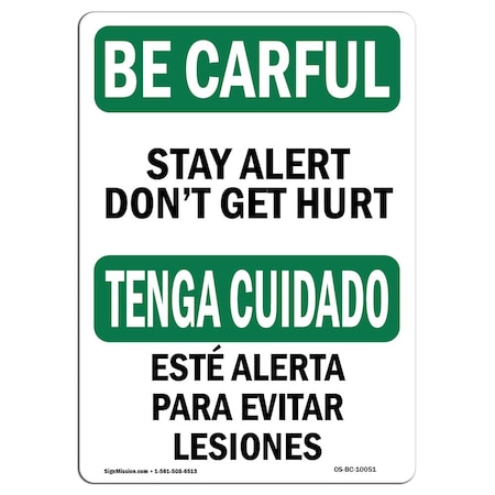 Signmission OSHA BE CAREFUL Sign, Stay Alert Don't Get Hurt Bilingual, 7in X 5in Decal, 5" W, 7" L, Landscape OS-BC-D-57-L-10051